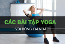 Bài tập với bóng yoga tại nhà – 10 tư thế TIÊU BIỂU!!