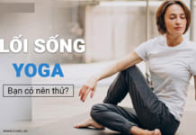 Lối sống yoga – Bạn có nên thử?